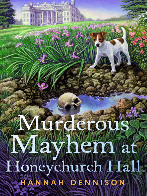 Title details for Murderous Mayhem at Honeychurch Hall by Hannah Dennison - Available
